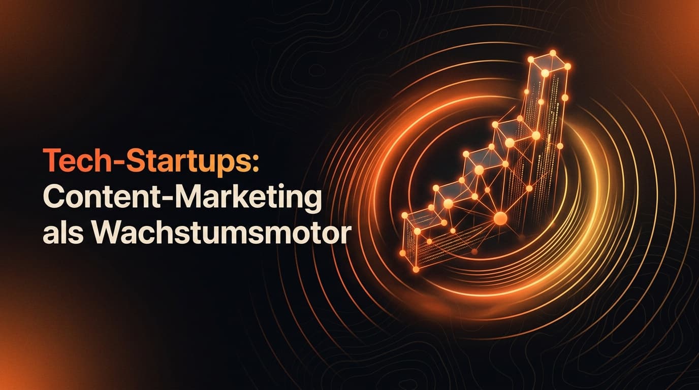 Tech-Startups: Content-Marketing als Wachstumsmotor